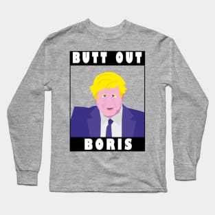 Butt Out Boris Long Sleeve T-Shirt